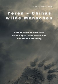 Yeren – Chinas wilde Menschen - Daming Cen - ebook