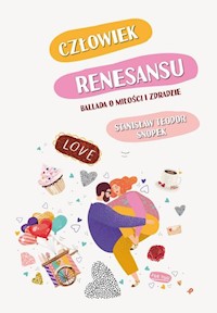 Człowiek renesansu Ballada o miłości i zdradzie - Snopek Stanisław Teodor - książka