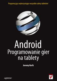 Android Programowanie gier na tablety - Kerfs Jeremy - książka
