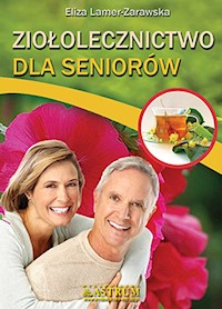 Ziołolecznictwo dla seniorów - Eliza Lamer-Zarawska - książka