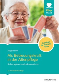 Als Betreuungskraft in der Altenpflege - Jürgen Link - ebook