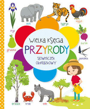Wielka księga przyrody - zbiorowa praca - książka