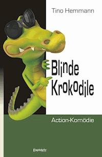 Blinde Krokodile - Tino  Hemmann - ebook