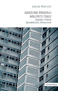 Skażone światło miłości i żalu. Zapiski o filmie Synekdocha, Nowy Jork - Jakub Walicki - ebook