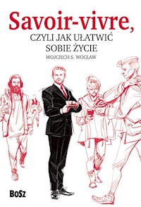 Savoir vivre czyli jak ułatwić sobie życie - Wocław Wojciech - książka