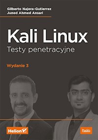 Kali Linux Testy penetracyjne - Najera-Gutierrez Gilberto, Ansari Juned Ahmed - książka