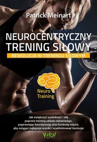 Neurocentryczny trening siłowy - Meinart Patrick - ebook + książka