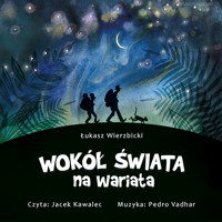 Wokół świata na wariata - Łukasz Wierzbicki - audiobook + książka