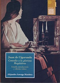 Juan de Cigorondo. Comedia a la gloriosa Magdalena - Alejandro Arteaga Martínez - ebook