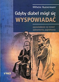 Gdyby diabeł mógł się wyspowiadać - Huenermann Wilhelm - książka