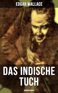 Das indische Tuch: Kriminalroman - Edgar Wallace - ebook