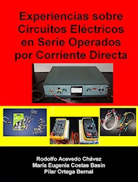 Experiencias sobre circuitos eléctricos en serie operados por corriente directa - Rodolfo Acevedo Chávez - ebook