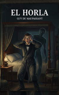 El Horla - Guy de Maupassant - ebook
