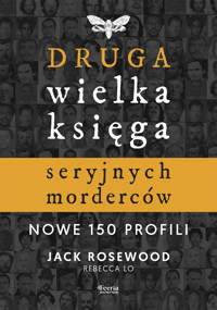 Druga wielka księga seryjnych morderców. Nowe 150 profili - Jack Rosewood - książka