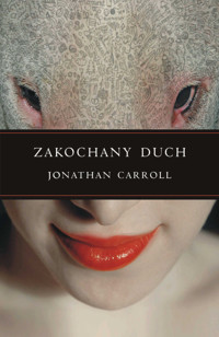 Zakochany duch - Jonathan Carroll - ebook + książka
