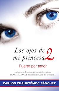 Los ojos de mi princesa 2 - Carlos Cuauhtémoc Sánchez - ebook