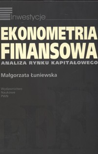 Ekonometria finansowa - Małgorzata Łuniewska - książka
