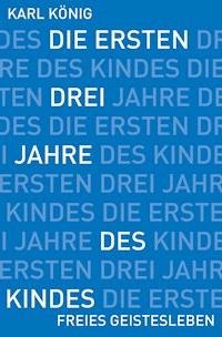Die ersten drei Jahre des Kindes - Karl König - ebook