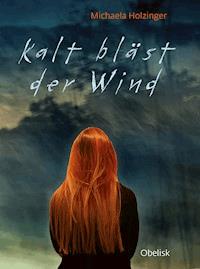 Kalt bläst der Wind - Michaela Holzinger - ebook