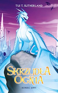 Koniec Zimy. Saga Skrzydła ognia. Księga 7 - Tui T. Sutherland - ebook