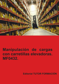 Manipulación De Cargas Con Carretillas Elevadoras. Mf0432. - Carmen Arenal Laza - ebook