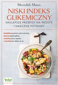 Niski indeks glikemiczny. Najlepsze przepisy na proste i smaczne potrawy - Mann Meredith - książka