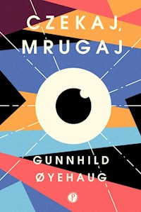 Czekaj mrugaj - Gunnhild Øyehaug - książka