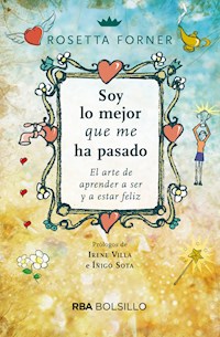 Soy lo mejor que me ha pasado - Rosetta Forner - ebook