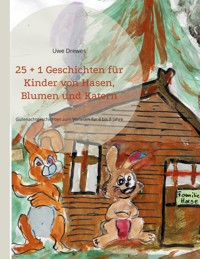 25 + 1 Geschichten für Kinder von Hasen, Blumen und Katern - Uwe Drewes - ebook
