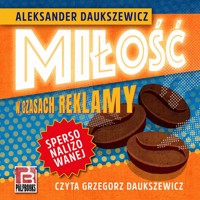 Miłość w czasach reklamy spersonalizowanej - Aleksander Daukszewicz - ebook + audiobook