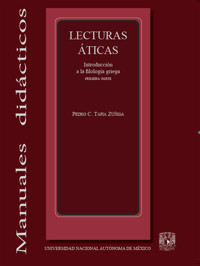 Lecturas áticas. Introducción a la filología griega. Primera parte - Pedro Constantino Tapia Zúñiga - ebook