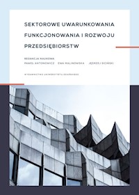 Sektorowe uwarunkowania funkcjonowania i rozwoju przedsiębiorstw -  - książka