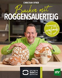 Backen mit Roggensauerteig - Christian Ofner - ebook