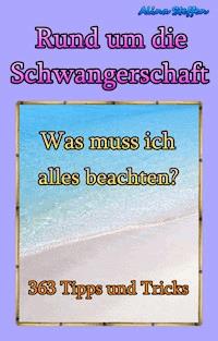 Rund um die Schwangerschaft - Alina Steffen - ebook