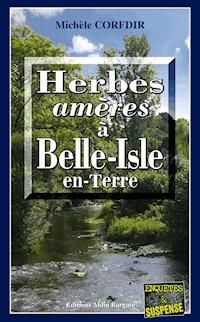 Herbes amères à Belle-Isle-en-Terre - Michèle Corfdir - ebook