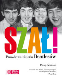 Szał! Prawdziwa historia Beatlesów - Norman Philip - książka