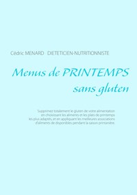 Menus de printemps sans gluten - Menard Cédric - ebook