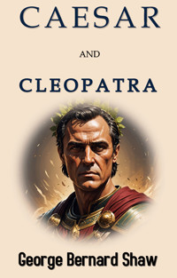 Caesar and Cleopatra - George Bernard Shaw - ebook
