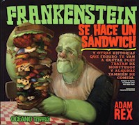 Frankenstein se hace un sándwich - Adam Rex - ebook