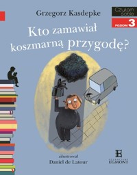 Czytam sobie Kto zamawiał koszmarną przygodę? - Grzegorz Kasdepke - książka