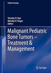 Malignant Pediatric Bone Tumors - Treatment & Management -  - ebook