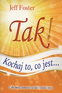 Tak kochaj to co jest - Foster Jeff - książka