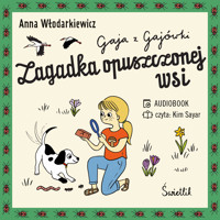 Zagadka opuszczonej wsi. Gaja z Gajówki. Tom 2 - Włodarkiewicz Anna - audiobook + książka