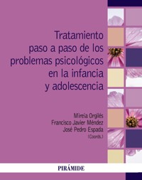 Tratamiento paso a paso de los problemas psicológicos en la infancia y adolescencia - Mireia Orgilés Amorós - ebook