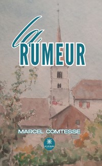 La rumeur - Marcel Comtesse - ebook