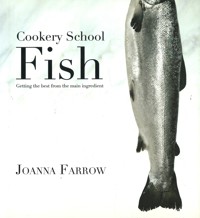Cookery School: Fish - Farrow Joanna - ebook