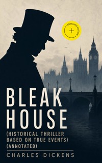 BLEAK HOUSE (Historical Thriller Based on True Events) (Annotated) - Dickens Charles - ebook