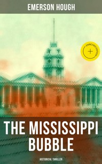 THE MISSISSIPPI BUBBLE (Historical Thriller) - Emerson Hough - ebook