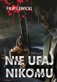 Nie ufaj nikomu - Filip Lewicki - książka