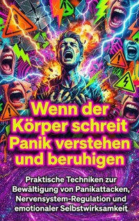 Wenn der Körper schreit: Panik verstehen und beruhigen - Verena Busch - ebook